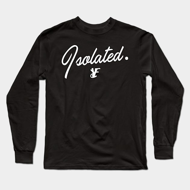 Isolated Long Sleeve T-Shirt by YoungRichFamousAuthenticApparel